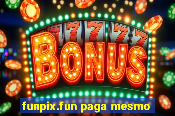 funpix.fun paga mesmo